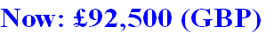 Now: £92,500 (GBP)
